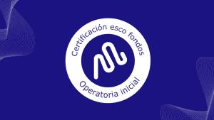 Capacitación “Operatoria inicial” – Certificación esco fondos (CEF1)